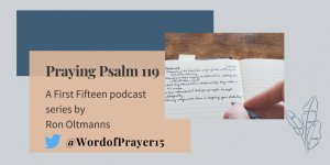 Image of writing out Psalm 119 in a journal with title "Praying Psalm 119" a podcast series by Ron Oltmanns