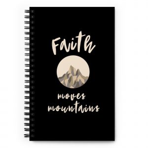 BLACK Faith Moves Mountains | Spiral Notebook