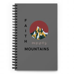 GREY Faith Moves Mountains | Spiral Notebook